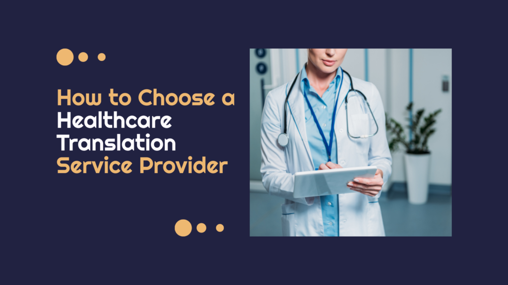 How to Choose a Healthcare Translation Service Provider